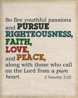Pursue righteousness, faith, love and peace