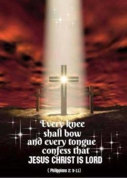 Every tongue will confess that Jesus Christ is Lord