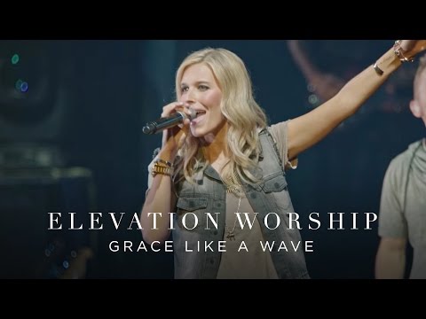 Grace Like A Wave (Live) – Elevation Worship – YouTube