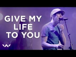 Give My Life To You – Our King Has Come – ELEVATION WORSHIP