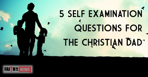 5 Questions For Christian Dads